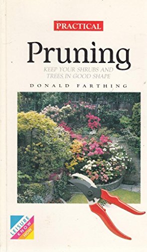 Beispielbild fr Practical Pruning: Keeping Your Shrubs and Trees in Good Shape (Practical & popular) zum Verkauf von WorldofBooks