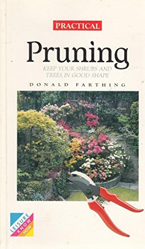 Stock image for Practical Pruning: Keeping Your Shrubs and Trees in Good Shape (Practical & popular) for sale by WorldofBooks