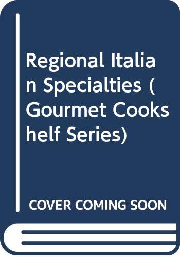 Stock image for Italian Regional Specialities (Gourmet Cookshelf S.) for sale by WorldofBooks