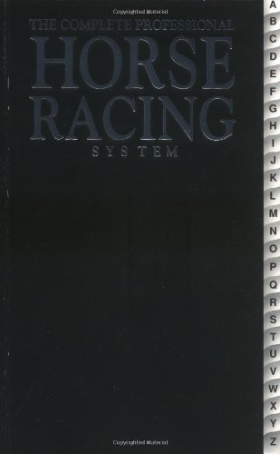 Stock image for The Complete Professional Horse Racing System (Complete S.) for sale by WorldofBooks