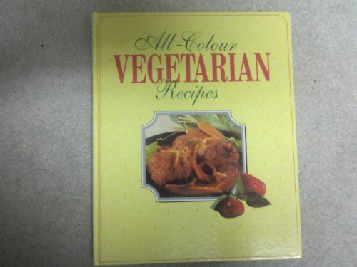 Imagen de archivo de All Colour Vegetarian Recipes a la venta por AwesomeBooks