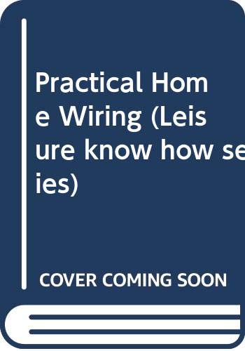 Stock image for Practical Home Wiring (Leisure know how series) for sale by AwesomeBooks