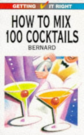 Imagen de archivo de How to Mix 100 Cocktails (Getting it Right S.) a la venta por AwesomeBooks