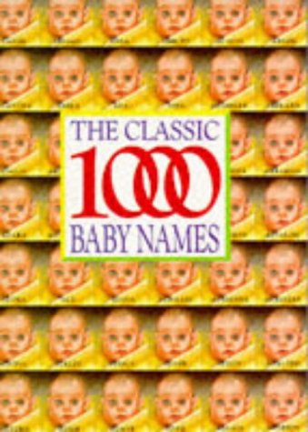 Beispielbild fr Classic 1000 Baby Names zum Verkauf von ThriftBooks-Dallas