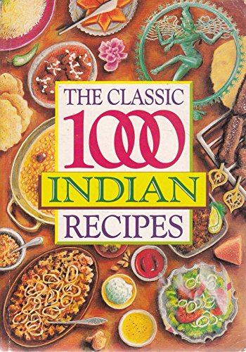 Imagen de archivo de The Classic 1,000 Indian Recipes a la venta por Gulf Coast Books