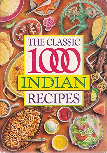 Stock image for The Classic 1,000 Indian Recipes for sale by Your Online Bookstore