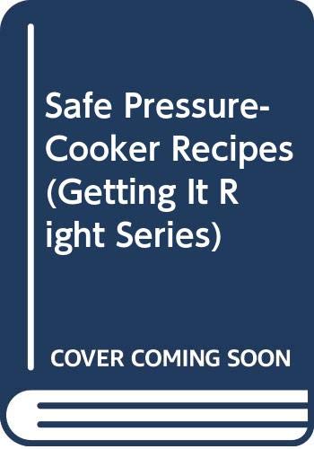 Imagen de archivo de Safe Pressure Cooker Recipes: Getting it Right a la venta por WorldofBooks