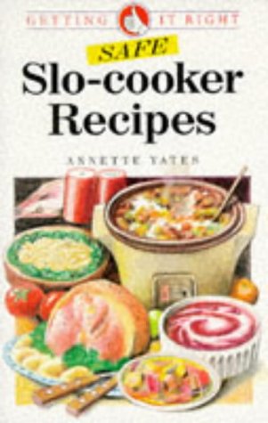 Beispielbild fr Safe Slo Cooker Recipes: Getting it Right zum Verkauf von Reuseabook