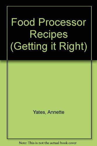 Stock image for Food Processor Recipes (Getting it Right S.) for sale by WorldofBooks