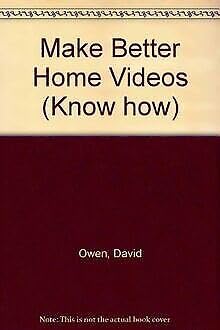 Make Better Home Videos (9780572019334) by Owen, David