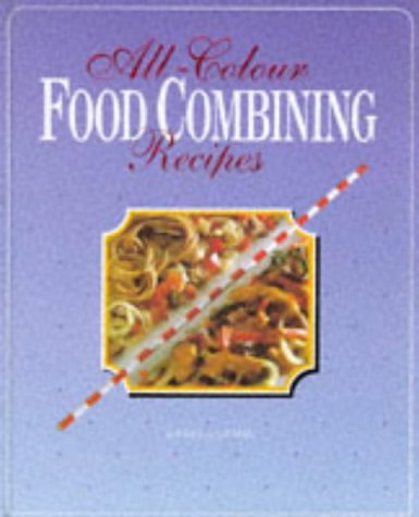 Beispielbild fr All Colour Food Combining Recipes: Healthy and Slim With Dr. Hay/the Hay Diet at Its Best zum Verkauf von WorldofBooks