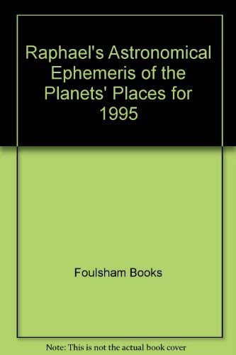 Imagen de archivo de Raphael's Astronomical Ephemeris of the Planets' Places a la venta por Blackwell's