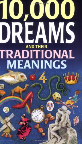 Beispielbild fr 10,000 Dreams and Their Traditional Meanings zum Verkauf von Wonder Book