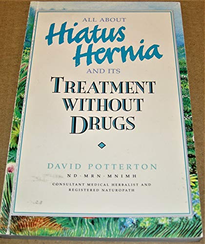 Stock image for All about Hiatus Hernia and Its Treatment Without Drugs for sale by Better World Books