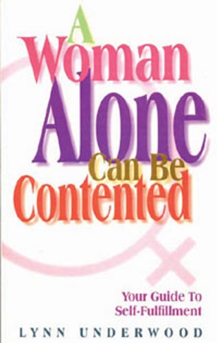 Stock image for A Woman Alone Contented Your Guide to Selffulfillment for sale by PBShop.store US