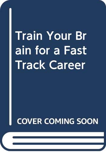 Stock image for Train Your Brain for a Track Career for sale by Better World Books: West