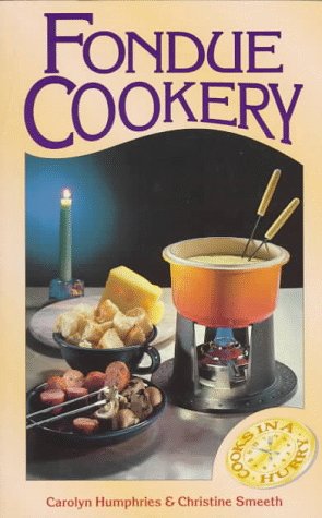 Stock image for Fondue Cookery (Cooks in a Hurry S.) for sale by AwesomeBooks