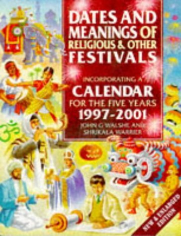 Beispielbild fr Dates and Meanings of Religious and Other Festivals: With a Calendar for 1997-2001 zum Verkauf von Wonder Book