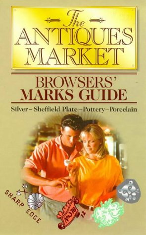 Beispielbild fr The Antique Market Browser's Marks Guide: Silver, Sheffield Plate, Pottery, Pewter zum Verkauf von WorldofBooks