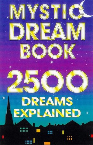 Imagen de archivo de The Mystic Dream Book: 2500 Dreams Explained a la venta por WorldofBooks