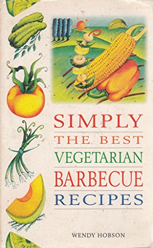 Stock image for Simply The Best Vegetarian Barbecue Recipes for sale by Better World Books: West