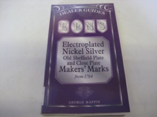 9780572024192: Epns Electroplated Nickel Silver, Old Sheffield Plate and Close Plate Markers' m: Arks, from 1784