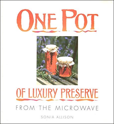 Stock image for One-pot Luxury Preserves from the Microwave for sale by WorldofBooks