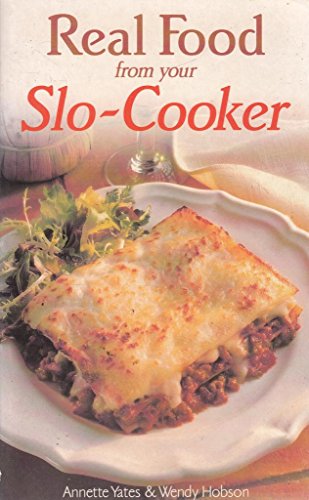 Imagen de archivo de Real Food from Your Slo-Cooker a la venta por Better World Books