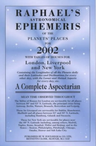 Stock image for Raphael's Astronomical Ephemeris of the Planets 2002: With Tables of Houses for London, Liverpool and New York (Raphael's Astronomical Ephemeris of . of Houses for London, Liverpool and New York) for sale by WorldofBooks
