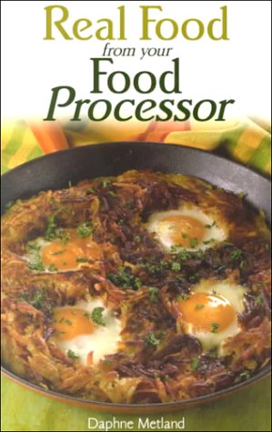 Beispielbild fr Real Food from Your Food Processor zum Verkauf von Reuseabook