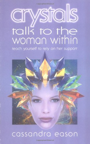 Beispielbild fr Crystals Talk to the Woman Within: Teach Yourself To Rely on Her Support (Talk to the Woman Within) zum Verkauf von WorldofBooks