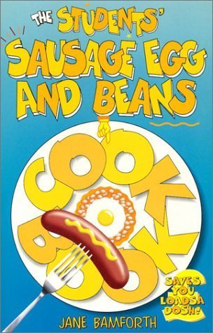 Stock image for The Students' Sausage, Egg and Beans Cookbook for sale by WorldofBooks