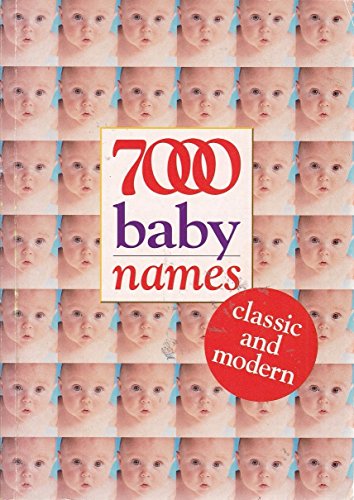 Stock image for 7000 Baby Names: Classic and Modern for sale by WorldofBooks