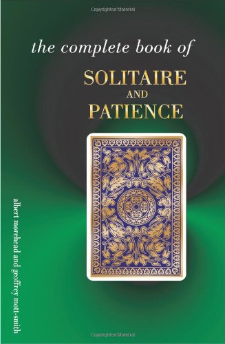 The Complete Book of Solitaire and Patience Games (9780572026547) by Moorehead, Albert H.