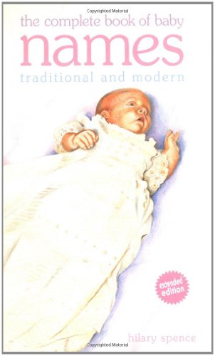 Stock image for The Complete Book of Baby Names Traditional and Modern for sale by The London Bookworm