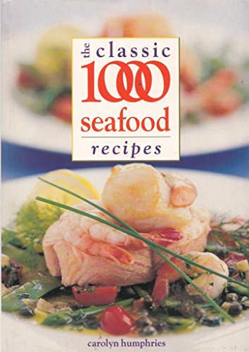 Beispielbild fr The Classic 1000 Seafood Recipes (Classic 1000, 15) zum Verkauf von WorldofBooks