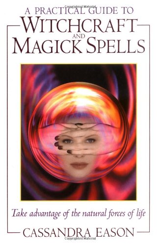 A Practical Guide to Witchcraft and Magick Spells (9780572027049) by Cassandra Eason