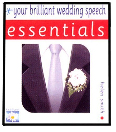 Essentials Your Brilliant Wedding Speech (Essentials (Foulsham)) (9780572027629) by Smith, Helen