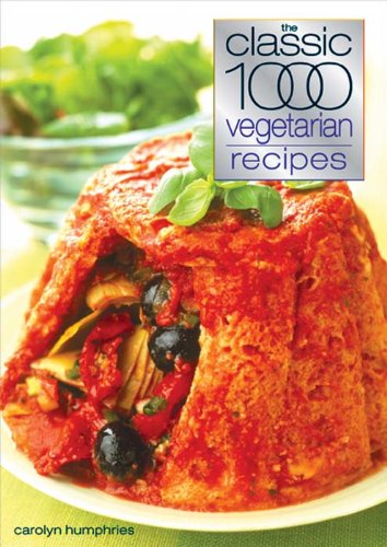 Beispielbild fr The Classic 1000 Vegetarian Recipes (Classic 1000 Cookbook) zum Verkauf von WorldofBooks