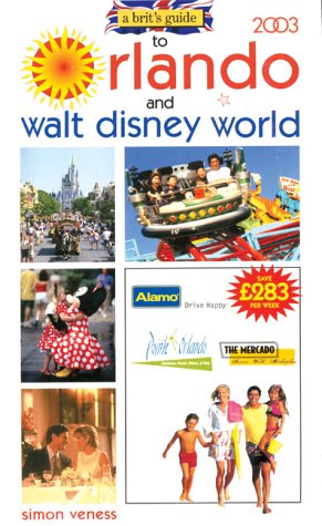 Stock image for A Brit's Guide to Orlando and Walt Disney World 2003 for sale by AwesomeBooks