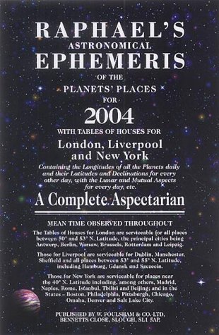 Beispielbild fr Raphael's Astronomical Ephemeris of the Planet's Places for 2004: A Complete Aspectation (Raphael's Astronomical Ephemeris: With Tables of Houses for London, Liverpool and New York) zum Verkauf von WorldofBooks