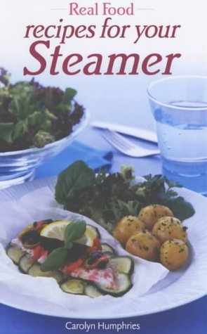 Beispielbild fr Real Food from Your Steamer zum Verkauf von WorldofBooks