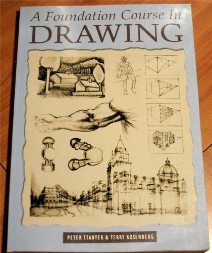 Stock image for A Foundation Course in Drawing : A Complete Programme of Techniques and Skills for sale by Better World Books