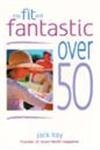 Beispielbild fr Stay Fit and Fantastic over 50 zum Verkauf von WorldofBooks