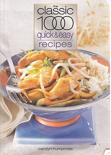 Beispielbild fr The Classic 1000 Quick and Easy Recipes zum Verkauf von WorldofBooks