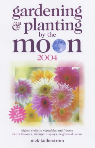 Beispielbild fr Gardening and Planting by the Moon 2004 zum Verkauf von AwesomeBooks