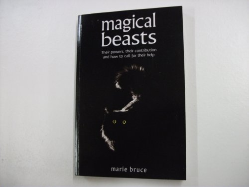 Stock image for Magical Beasts: The Concept of Familiars and Power Animals Their Uses and How to Call Them for sale by WorldofBooks