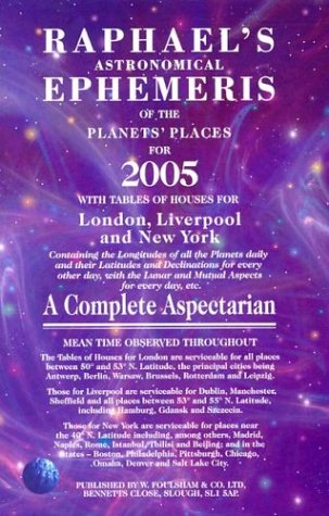 Stock image for Raphael's Astronomical Ephemeris of the Planets 2005 2005 (Raphael's Astronomical Ephemeris of the Planets' Places): A Complete Aspectarian for sale by WorldofBooks