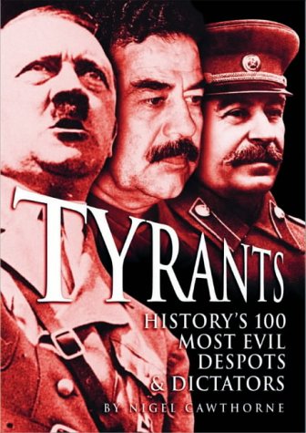 Beispielbild fr Tyrants: History's 100 Most Evil Despots & Dictators zum Verkauf von WorldofBooks