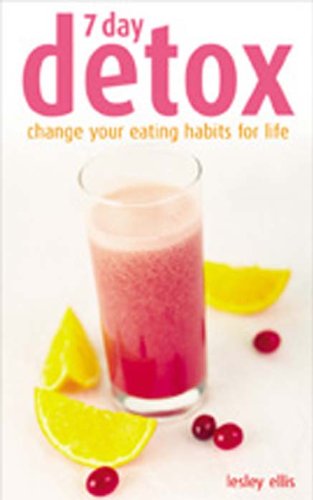 Imagen de archivo de 7-Day Detox : Change Your Eating Habits for Life a la venta por MusicMagpie